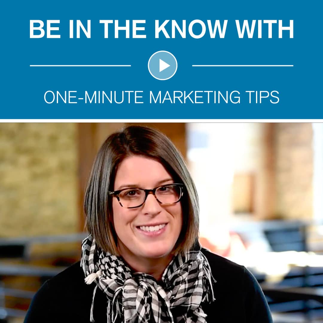 Be in the Know with One-Minute Marketing Tips