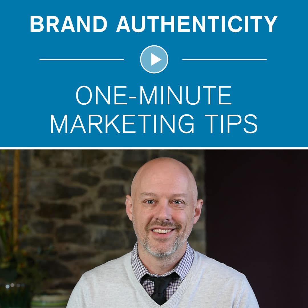 Brand Authenticity One-Minute Marketing Tips