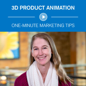 3D Product Animation One-Minute Marketing Tips