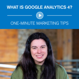 What is Google Analytics 4? One-Minute Marketing Tips