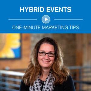 Hyrbid Events One-Minute Marketing Tips