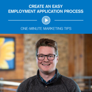 Create an Easy Employment Application Process One-Minute Marketing Tips