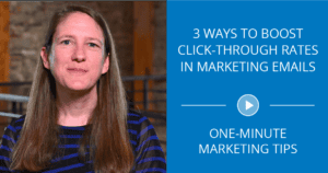 Thumbnail for a video titled '3 Ways to Boost Click-Through Rates in Marketing Emails' featuring One-Minute Marketing Tips with a play button icon and a woman in a blue and black striped top.